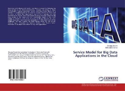 Service Model for Big Data Applications in the Cloud di Devang Swami, Bibhudatta Sahoo edito da LAP Lambert Academic Publishing
