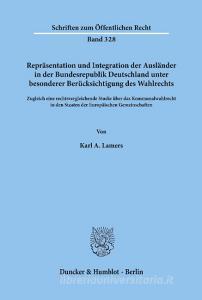 Repräsentation und Integration der Ausländer in der Bundesrepublik Deutschland unter besonderer Berücksichtigung des Wah di Karl A. Lamers edito da Duncker & Humblot
