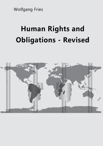 Human Rights and Obligations - Revised di Wolfgang Fries edito da Books on Demand