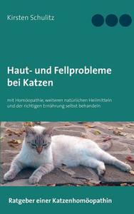Haut- und Fellprobleme bei Katzen di Kirsten Schulitz edito da Books on Demand
