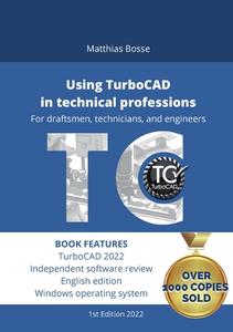 Using TurboCAD in technical professions di Matthias Bosse edito da Books on Demand