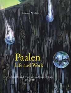 Paalen Life and Work di Andreas Neufert edito da Books on Demand