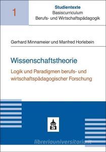 Wissenschaftstheorie di Gerhard Minnameier, Manfred Horlebein edito da Schneider Verlag GmbH
