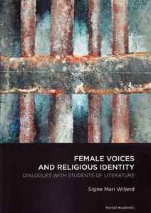 Female Voices & Religious Identity di Signe Mari Wiland edito da Portal Books