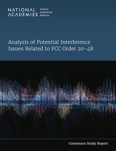 Analysis of Potential Interference Issues Related to FCC Order 20-48 di National Academies Of Sciences Engineeri, Division On Engineering And Physical Sci, Board On Physics And Astronomy edito da NATL ACADEMY PR