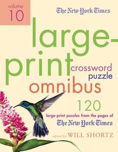 The New York Times Large-Print Crossword Puzzle Omnibus, Volume 10 di New York Times edito da GRIFFIN