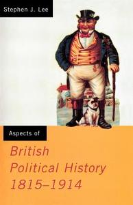 Aspects of British Political History 1815-1914 di Stephen J. Lee edito da Taylor & Francis Ltd