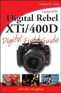 Canon Eos Digital Rebel Xti / 400d Digital Field Guide di Charlotte K. Lowrie edito da John Wiley And Sons Ltd