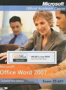 Microsoft Office Word 2007: Exam 77-601 [With CDROM] edito da John Wiley & Sons