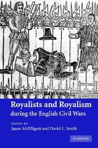 Royalists and Royalism during the English Civil Wars edito da Cambridge University Press