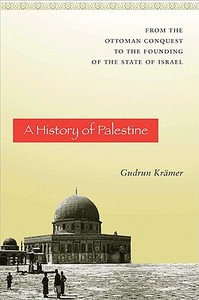 A History of Palestine di Gudrun Kramer edito da Princeton University Press