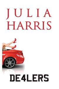 Dealers di Julia Harris edito da MerrieOak Publishing