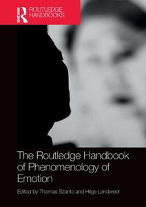 The Routledge Handbook Of Phenomenology Of Emotion edito da Taylor & Francis Ltd