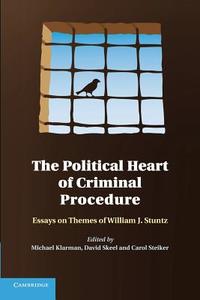 The Political Heart of Criminal Procedure edito da Cambridge University Press
