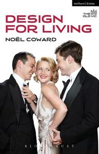 Design for Living di Noel Coward edito da BLOOMSBURY 3PL