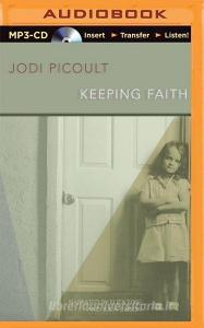 Keeping Faith di Jodi Picoult edito da Recorded Books on Brilliance Audio