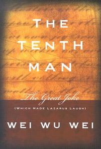 Tenth Man di Wei Wu Wei edito da Sentient Publications