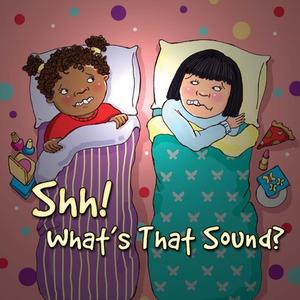 Shh! What's That Sound? di Joann Cleland edito da LITTLE BIRDIE BOOKS