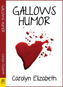 Gallows Humor di Carolyn Elizabeth edito da BELLA BOOKS