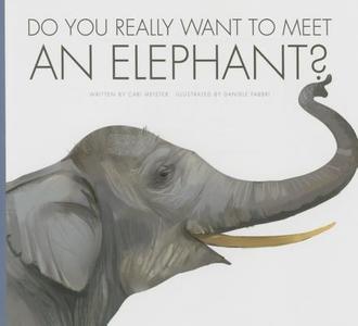Do You Really Want to Meet an Elephant? di Cari Meister edito da AMICUS INK