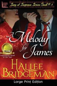 A Melody for James: Part 1 of the Song of Suspense Series di Hallee Bridgeman edito da Olivia Kimbrell Press, Inc