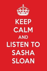 Keep Calm and Listen to Sasha Sloan: Sasha Sloan Designer Notebook di Perfect Papers edito da LIGHTNING SOURCE INC