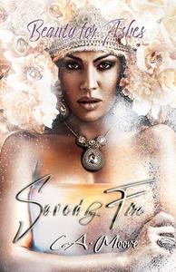 Saved by Fire: Beauty for Ashes di L. A. Moore edito da LIGHTNING SOURCE INC