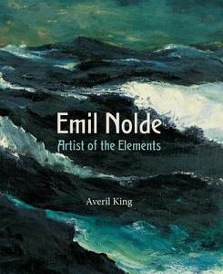 Emil Nolde di Averil King edito da Philip Wilson Publishers Ltd