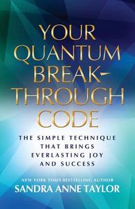 Quantum Breakthrough Code di Sandra Anne Taylor edito da Hay House UK