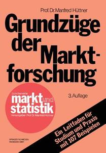 Grundzüge der Marktforschung di Manfred Hüttner edito da Gabler Verlag