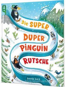 Die Super Duper Pinguin Rutsche di Leonie Lord edito da Thienemann