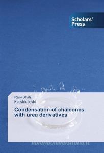 Condensation of chalcones with urea derivatives di Rajiv Shah, Kaushik Joshi edito da SPS