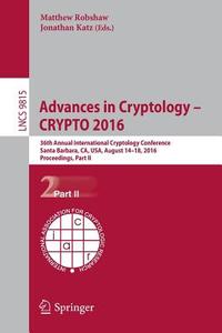 Advances in Cryptology - CRYPTO 2016 edito da Springer Berlin Heidelberg