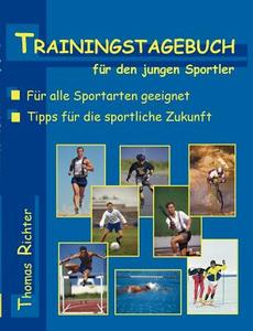 Trainingstagebuch für den jungen Sportler di Thomas Richter edito da Books on Demand