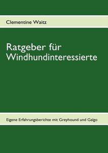 Ratgeber Fur Windhundinteressierte di Clementine Waitz edito da Books On Demand