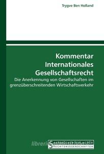 Kommentar Internationales Gesellschaftsrecht di Trygve Ben Holland edito da Saarbrücker Verlag für Rechtswissenschaften