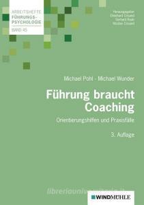 Führung braucht Coaching di Michael Pohl, Michael Wunder edito da Windmühle Verlag