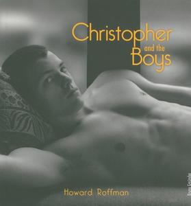 Christopher And The Boys di Howard Roffman edito da Bruno Gmunder Verlag Gmbh