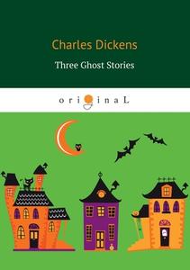 Three Ghost Stories di C. Dickens edito da Book on Demand Ltd.