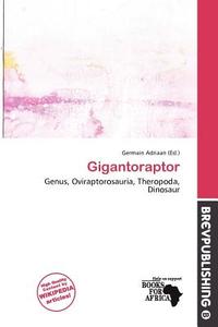 Gigantoraptor edito da Brev Publishing