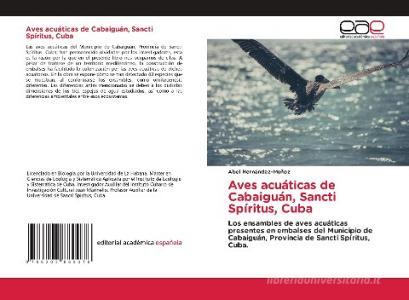Aves acuáticas de Cabaiguán, Sancti Spíritus, Cuba di Abel Hernández-Muñoz edito da Editorial Académica Española