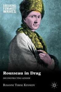 Rousseau in Drag di R. Kennedy edito da Palgrave Macmillan