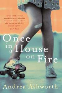 Once In A House On Fire di Andrea Ashworth edito da Pan Macmillan