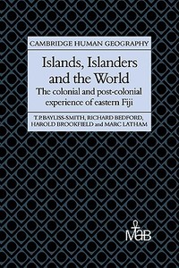 Islands, Islanders and the World di Tim Bayliss-Smith, Richard Bedford, Harold Brookfield edito da Cambridge University Press