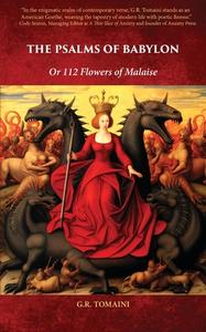 The Psalms of Babylon: Or 112 Flowers of Malaise di G. R. Tomaini edito da LIGHTNING SOURCE INC