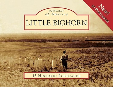 Little Bighorn di Vincent A. Heier edito da Arcadia Publishing (SC)