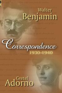 Correspondence 1930-1940 di Gretel Adorno, Walter Benjamin edito da John Wiley And Sons Ltd