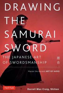 Drawing the Samurai Sword di Craig edito da Tuttle Publishing