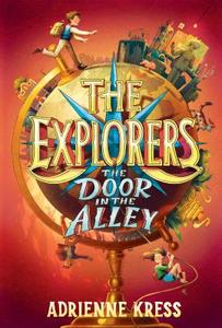 The Explorers: The Door in the Alley di Adrienne Kress edito da YEARLING