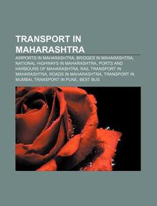 Transport In Maharashtra: Maharashtra St di Books Llc edito da Books LLC, Wiki Series
